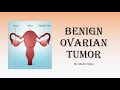 [O&G] Benign ovarian tumor - classification, clinical features, investigation, treatment