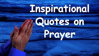 Top 20 Inspirational Quotes on Prayer