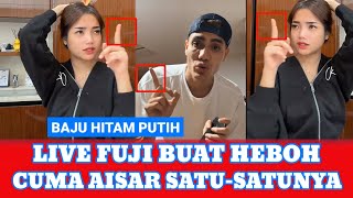 Live Fuji Buat Ngakak Katakan Cuma Aisar Satu-satunya!