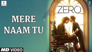 Zero Movie Song : Mere Naam Tu | Release on Today | Shahrukh Khan, Anushka Sharma