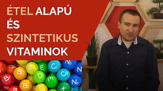 Étel alapú és Szintetikus vitaminok