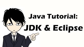 Java Tutoria 001: How To Install Eclipse and Java JDK