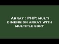 Array : PHP: multi dimension array with multiple sort