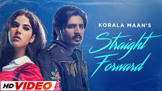 Straight Forward (HD Video) | Korala Maan | Desi Crew | New Punjabi Songs 2023 | Speed Punjabi