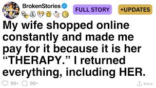 My wife shopped online constantly and made me pay for it because it is her “THERAPY.” [FULL STORY]