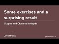 Scopes and Closures In-depth 14 - Some Exercises and a surprising result