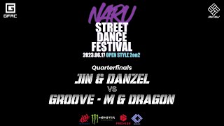 2023 NARU OPEN STYLE BATTLE 2ON2 [ TOP 8 ] JIN \u0026 DANZEL VS GROOVE - M \u0026 DRAGON