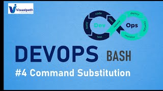 #4 Command Substitution in Bash | Bash Scripting Tutorial | DevOps Training | Visualpath