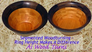 Segmented Woodturning - Ring Height Makes A Difference