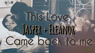 The Royals  Jasper + Eleanor | Jaspenor  This Love Came Back to Me