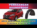 Pasang soundproof di Wheel Arch aka Daun Pisang untuk Myvi Gen 3