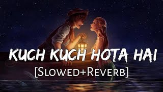 Kuch kuch Hota Hai (Slowed x Reverb) || @AshwaniMachal ||Lofi song