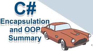 C# - Encapsulation and OOP Summary