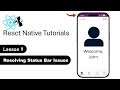 React Native #9 - Resolving StatusBar issues
