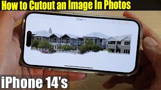 iPhone 14's/14 Pro Max: How to Cutout an Image in Photos