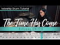 The Time Has Come - Hillsong UNITED || Worship Drumming Tutorial (+sheet music!)