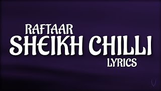RAFTAAR - SHEIKH CHILLI (LYRICS)