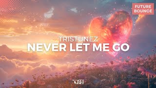 TrisTunez - Never Let Me Go