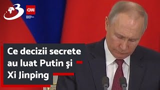 Ce decizii secrete au luat Putin şi Xi Jinping | Ce pregătesc Rusia şi China pentru întreaga lume