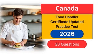 Pass the Canada Food Handler Certificate 2026 | Updated Practice Test 30 Questions & Answers