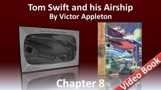 Chapter 08 - Tom Swift and His Airship by Victor Appleton