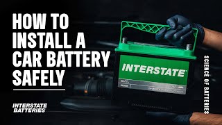 How to Install a Car Battery Safely | Interstate Batteries