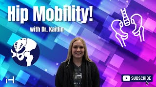 Improve Your Hip Mobility with Dr. Kaitlin