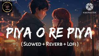 𝙋𝙞𝙮𝙖 𝙊 𝙍𝙚 𝙋𝙞𝙮𝙖 [ FULL VIDEO ] Lofi Song | Romentic Song | Mashup | Lofi Music | New Song 2025