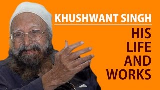 Khushwant Singh: His  Life  And Works