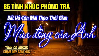 86 Tình Khúc Phòng Trà Mới Hay Nhất 2026 ➤LK Nhạc Vàng Xưa Bất Hủ CỰC ÊM TAI Ngọt Ngào TOÀN BÀI HAY