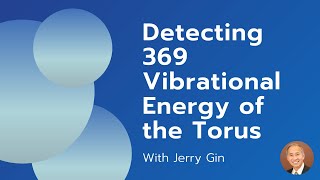 Detecting 369 Vibrational Energy of the Torus
