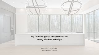 My favorite go-to accessories for every kitchen I design