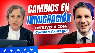 🇺🇸 Cambios en Inmigración 🎙️ Entrevista con Carmen Aristegui