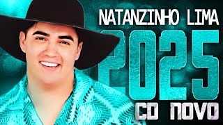 NATANZINHO LIMA 2025 ( CD NOVO 2025 ) REPERTÓRIO NOVO - MÚSICAS NOVAS