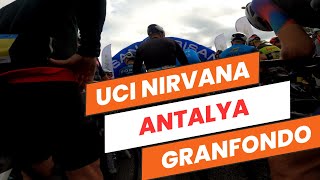 Uci Nirvana Antalya Granfondo Uzun Parkur