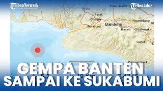 GEMPA BANTEN DI LAUT SELATAN 5,2 MAGNITUDO GUNCANG SUKABUMI HINGGA BANDUNG