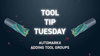 Tool Tip Tuesday 251 - AutoMarkX Adding Tool Groups