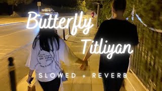 Butterfly Titliyan - Lofi 🥀💕 [Slowed + Reverb] | Himesh Reshammiya | Music Lofi