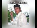 DANNY  CABUCHE - MEMORIAS DE UN GRAN AMOR  (LETRA)