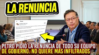 ¡ÚLTIMA HORA! PETRO PIDIÓ LA RENUNCIA A TODOS SUS MINISTROS Y DIRECTORES. NO QUIEREN MÁS INFILTRADOS