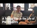 Asking PhD students: How is a typical day in your life as a PhD student?