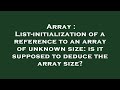 Array : List-initialization of a reference to an array of unknown size: is it supposed to deduce the