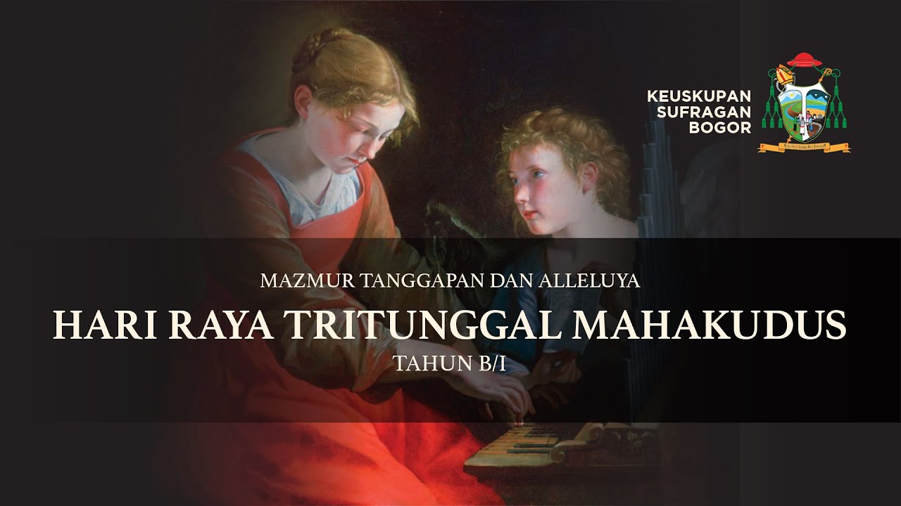 Mazmur Tanggapan Dan Alleluya Misa Hari Raya Tritunggal Mahakudus B/I ...