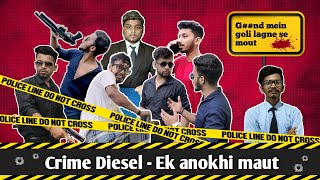 Crime Diesel - Ek Anokhi Maut || High-LvL CraZE