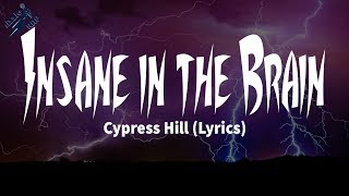 Cypress Hill - Insane in the Brain (Lyrics)