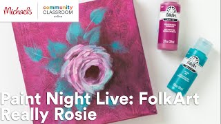 Online Class: Paint Night Live: FolkArt Really Rosie | Michaels