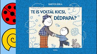 Bartos Erika: Te is voltál kicsi, Dédpapa?