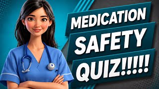 MEDICATION SAFETY QUIZ
