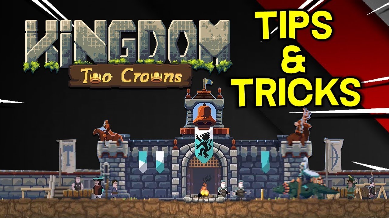 Kingdom Of Two Crowns Tips And Tricks - YouTube