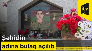 Şəhid Toğrul Hacıyevin adına bulaq açılıb